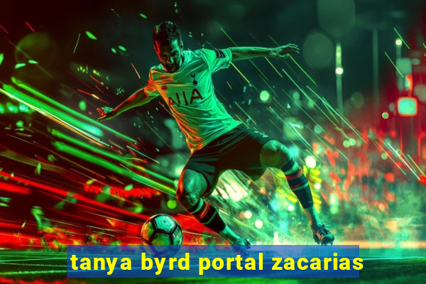 tanya byrd portal zacarias